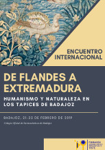 De Flandes a Extremadura. “Humanismo y Naturaleza en los tapices de Badajoz“